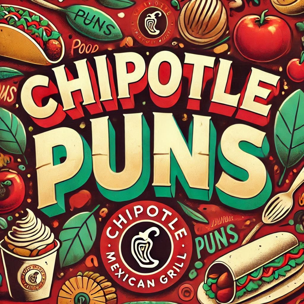 Chipotle puns